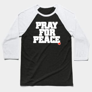 Pray For Peace (front) Baseball T-Shirt